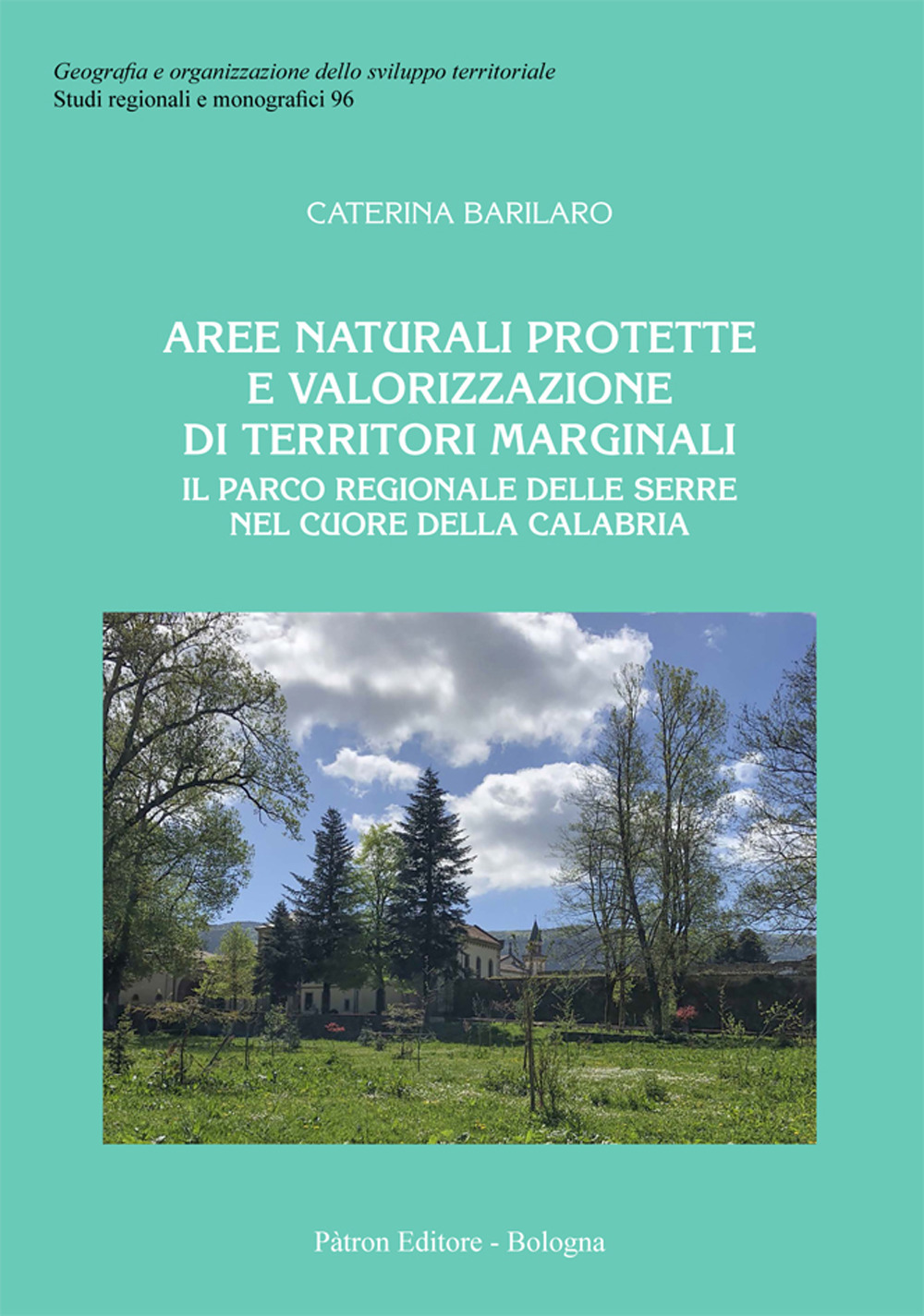 Aree naturali protette e valorizzazione di territori marginali. Il Parco Regionale delle Serre nel cuore della Calabria