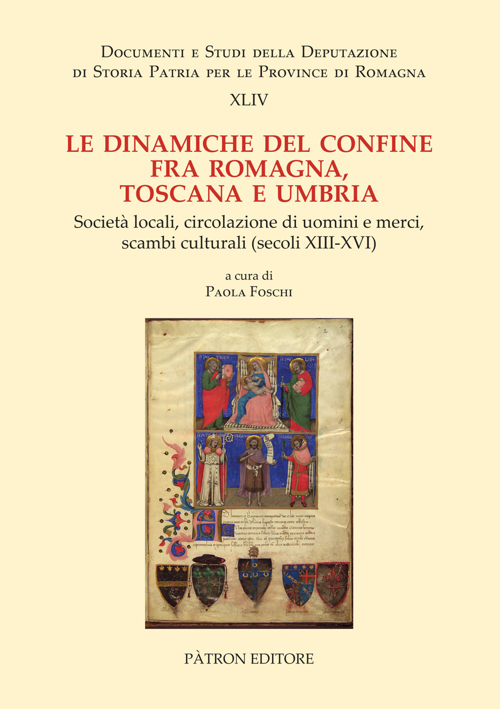 Le dinamiche del confine fra Romagna, Toscana e Umbria. Società locali, circolazione di uomini e merci, scambi culturali (secoli XIII-XVI)