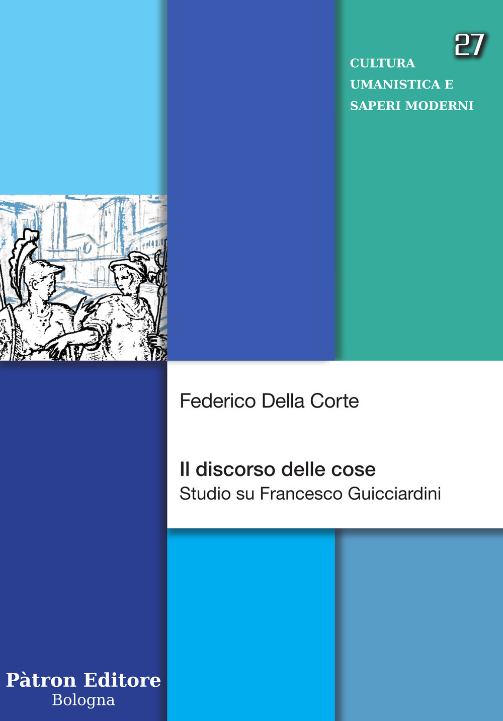 Il discorso delle cose. Studio su Francesco Guicciardini