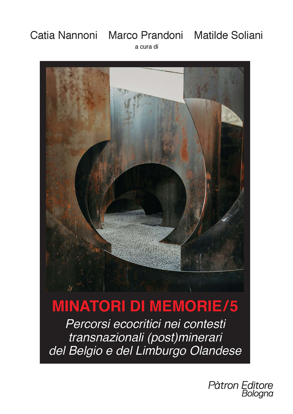Minatori di memorie. Vol. 5: Percorsi ecocritici nei contesti transnazionali (post)minerari del Belgio e del Limburgo Olandese