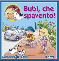 Bubi, che spavento! Ediz. illustrata