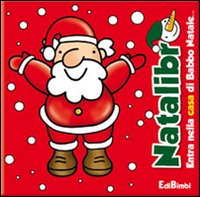 Entra nella casa di Babbo Natale. Ediz. illustrata
