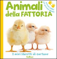 Gli animali della fattoria. Ediz. illustrata