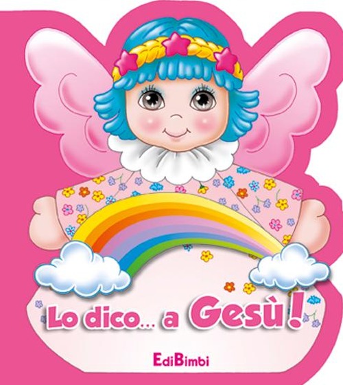 DICO... A GESÙ! EDIZ. ILLUSTRATA (LO) - 9788855610261