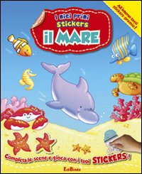 Il mare. Con adesivi. Ediz. illustrata