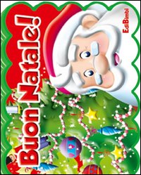 Buon Natale! Ediz. illustrata