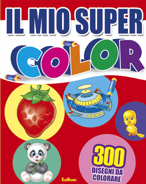 Il mio supercolor. Ediz. illustrata