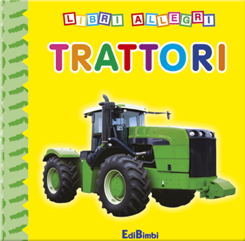 Trattori. Ediz. illustrata