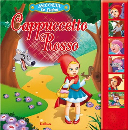Cappuccetto Rosso. Ascolta le fiabe. Ediz. illustrata