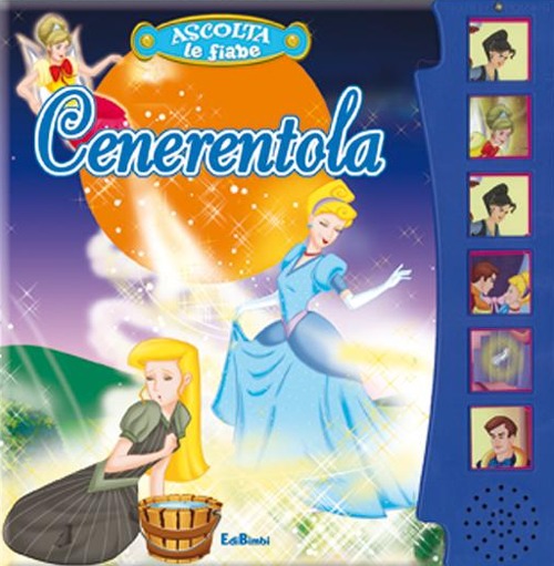 Cenerentola. Ascolta le fiabe. Ediz. illustrata