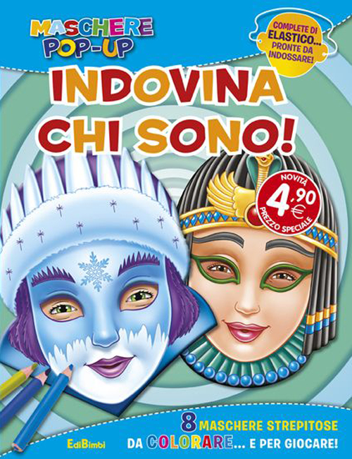 INDOVINA CHI SONO? MASCHERE POP-UP. EDIZ. ILLUSTRATA. CON GADGET - 9788855619615