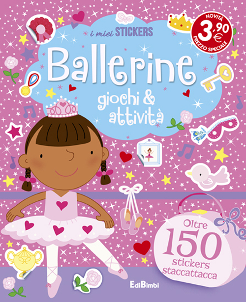 Ballerine. Giochi & attività. Con adesivi. Ediz. illustrata