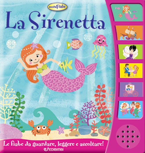 La Sirenetta. Ascolta le fiabe. Ediz. illustrata