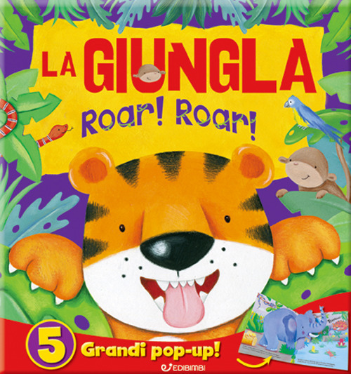 La giungla. Roar! Roar! Libro pop-up. Ediz. a colori