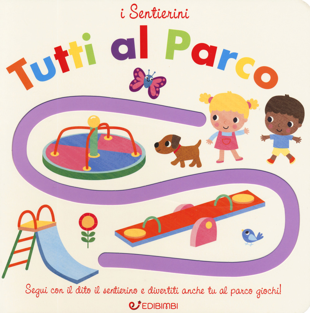 Tutti al parco. I sentierini. Ediz. a colori