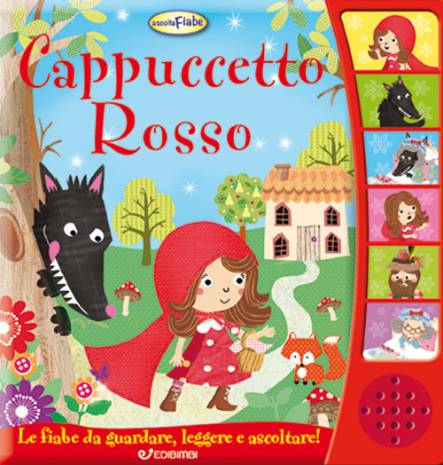 Cappuccetto Rosso. Ascolta le fiabe. Ediz. a colori
