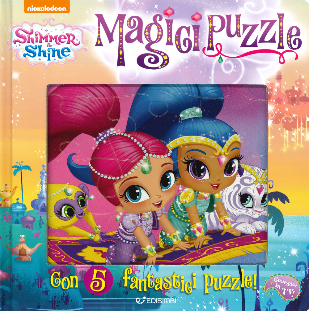 Magici puzzle. Shimmer & Shine. Libro puzzle. Ediz. a colori