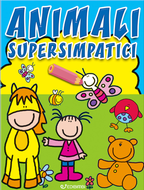 Animali supersimpatici. Colorissimi. Ediz. illustrata