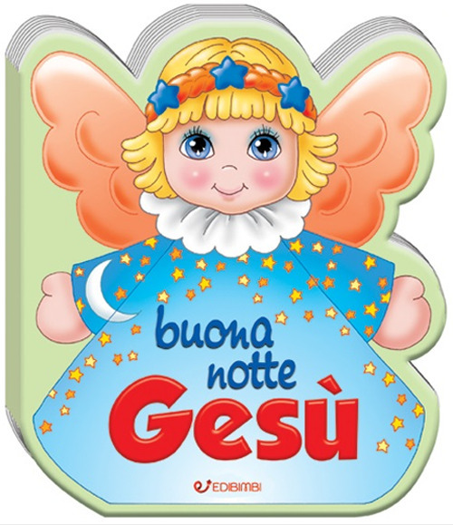 Buonanotte Gesù. Ediz. a colori