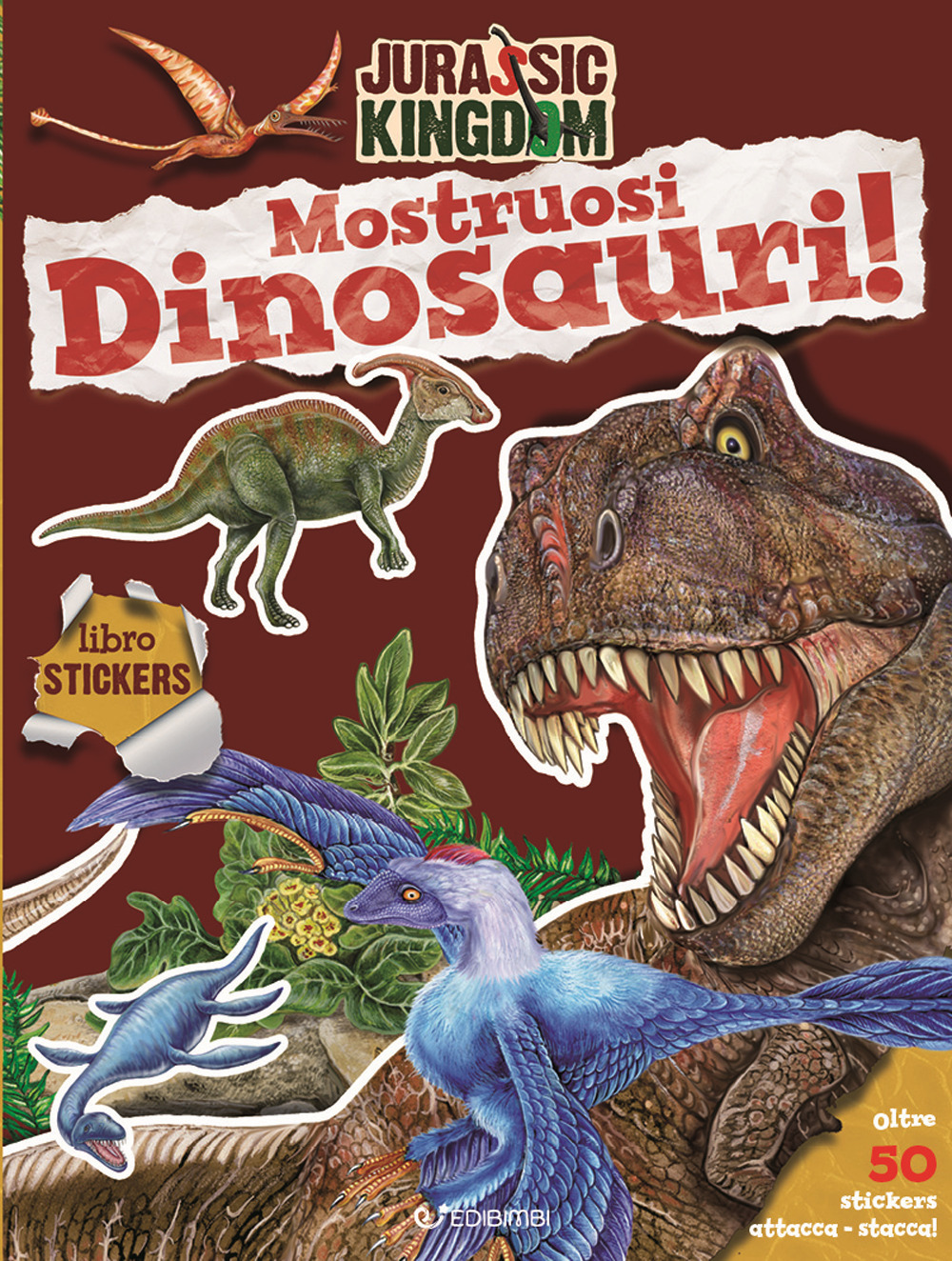 Mostruosi dinosauri! Jurassic Kingdom. Ediz. a colori