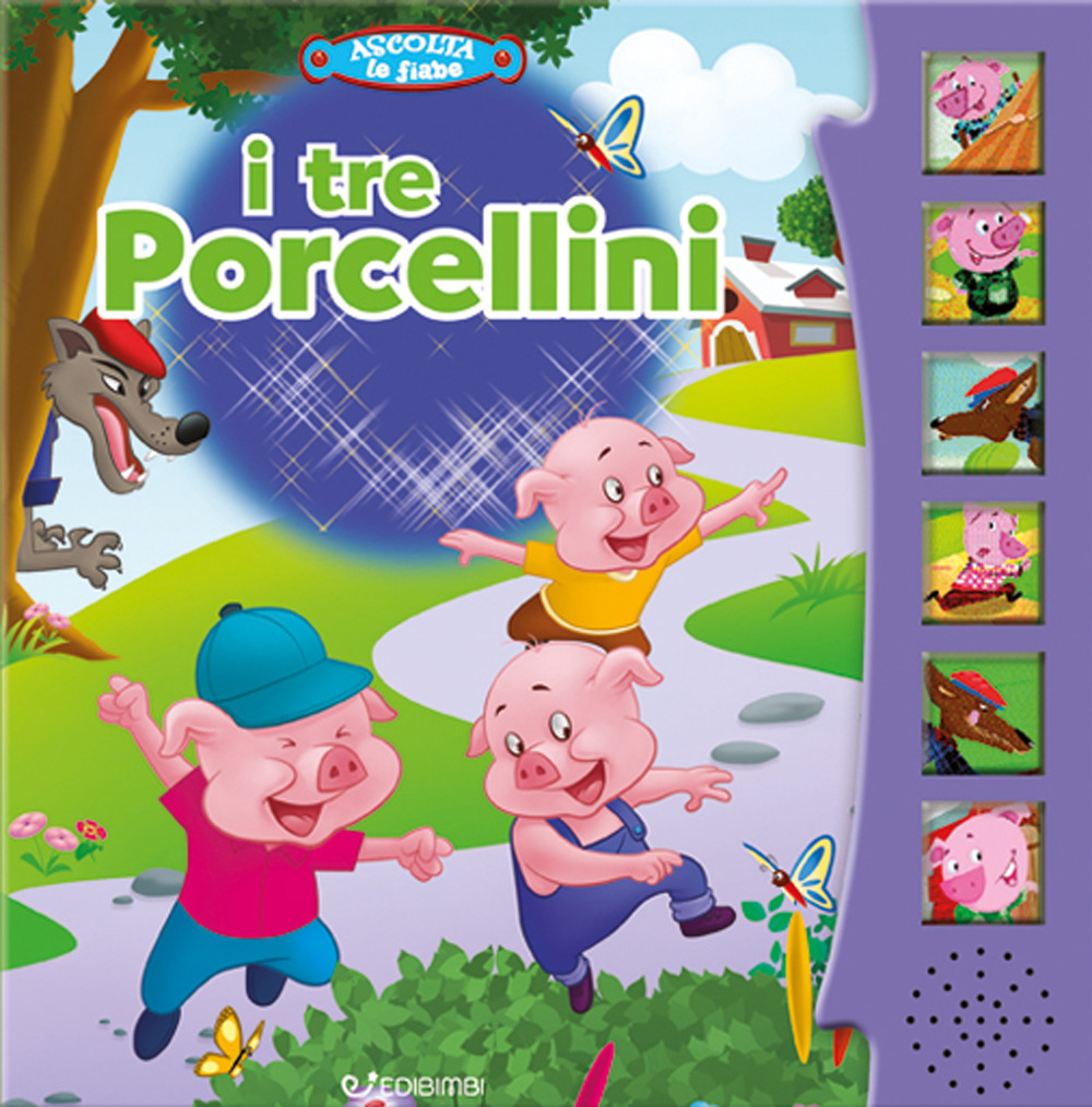 I tre porcellini. Ascolta le fiabe. Ediz. a colori