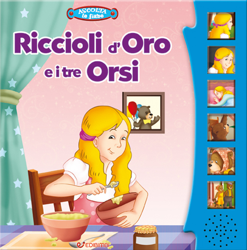 Riccioli d'oro e i tre orsi. Ascolta le fiabe. Ediz. a colori