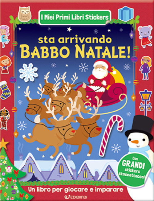 Sta arrivando Babbo Natale! Con adesivi. Ediz. a colori