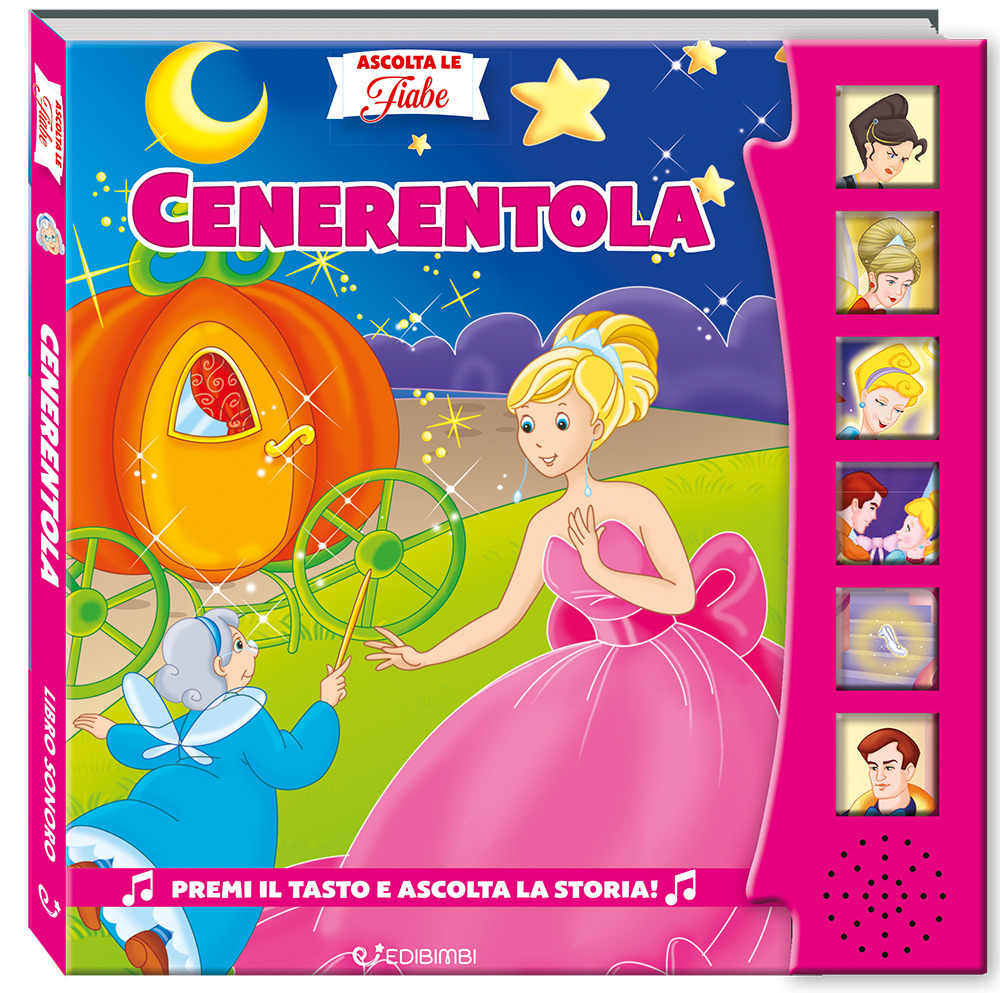 Cenerentola. Ascolta le fiabe. Ediz. a colori