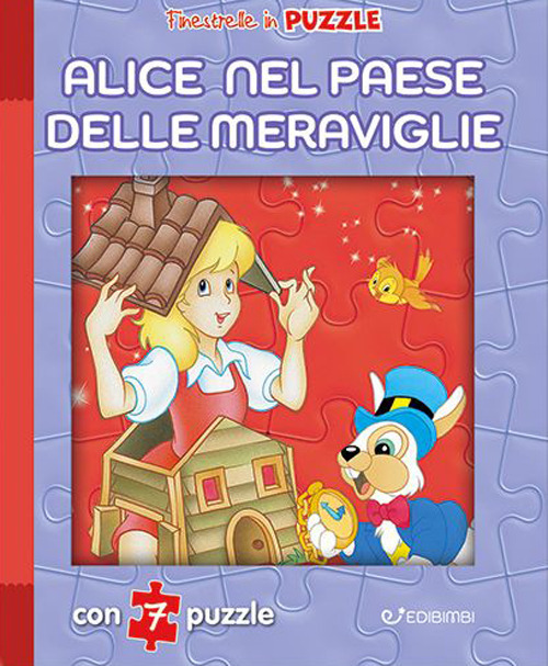 Alice nel paese delle meraviglie. Finestrelle in puzzle. Ediz. a colori