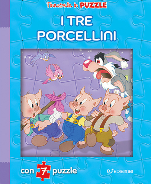 I tre porcellini. Finestrelle in puzzle. Ediz. a colori