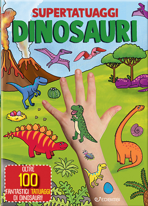 Dinosauri. Super tatuaggi. Ediz. a colori