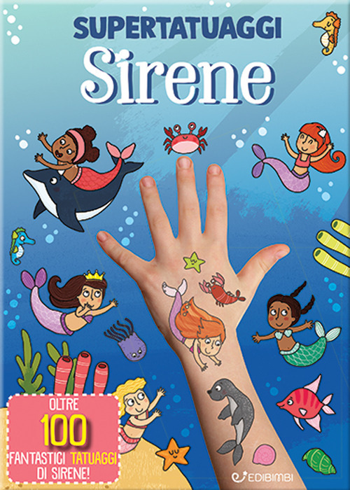 Sirene. Super tatuaggi. Ediz. a colori