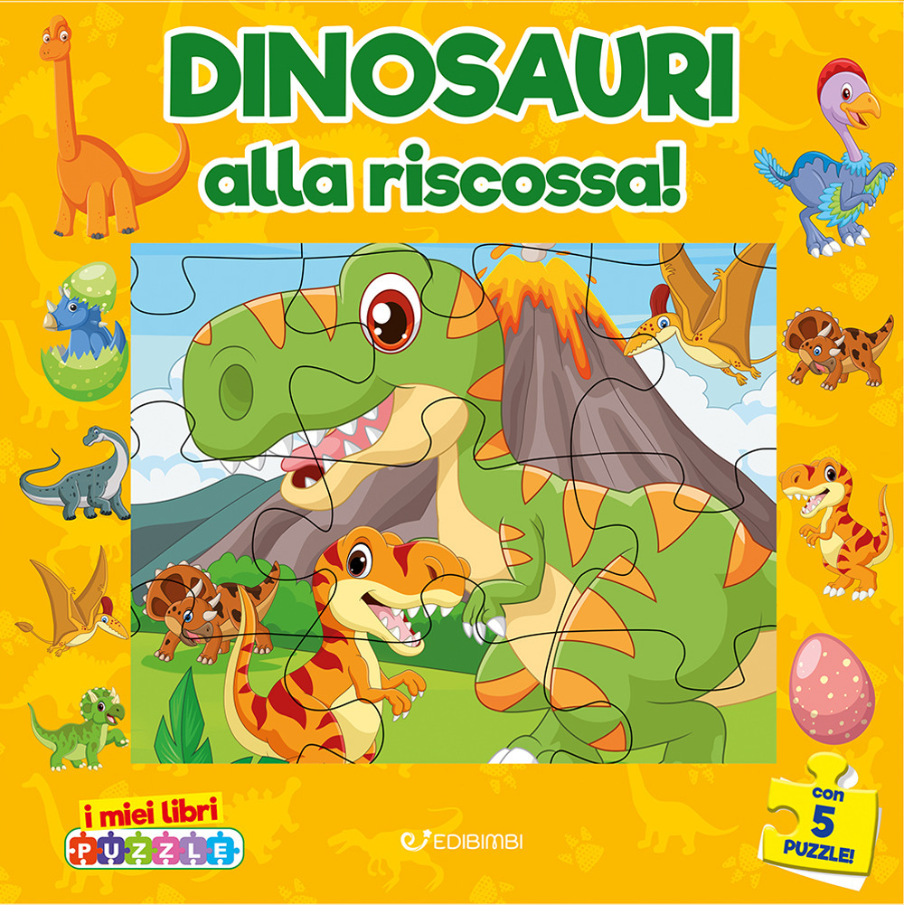 Dinosauri alla riscossa. I miei libri puzzle. Ediz. illustrata
