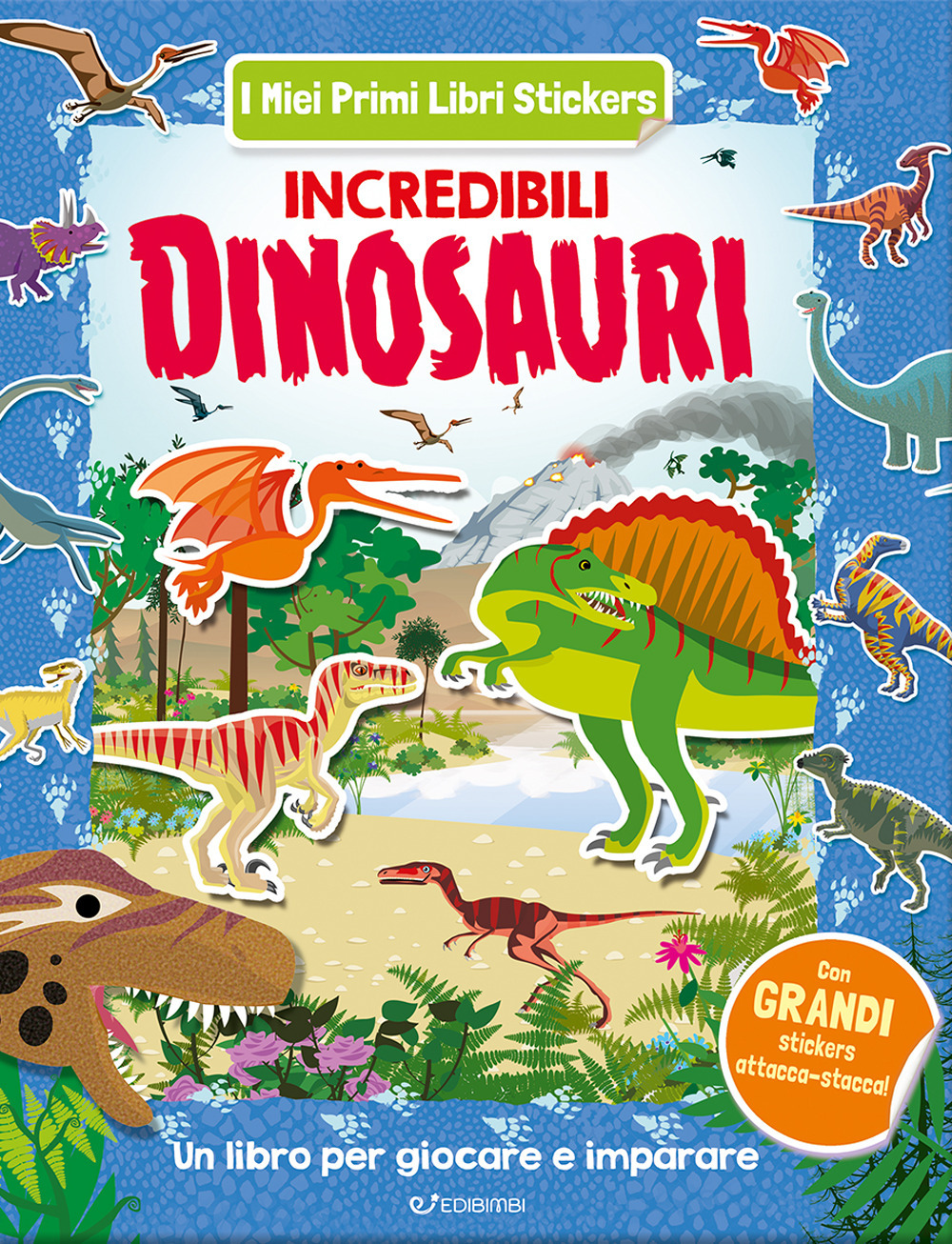 Incredibili dinosauri. Con adesivi. Ediz. illustrata