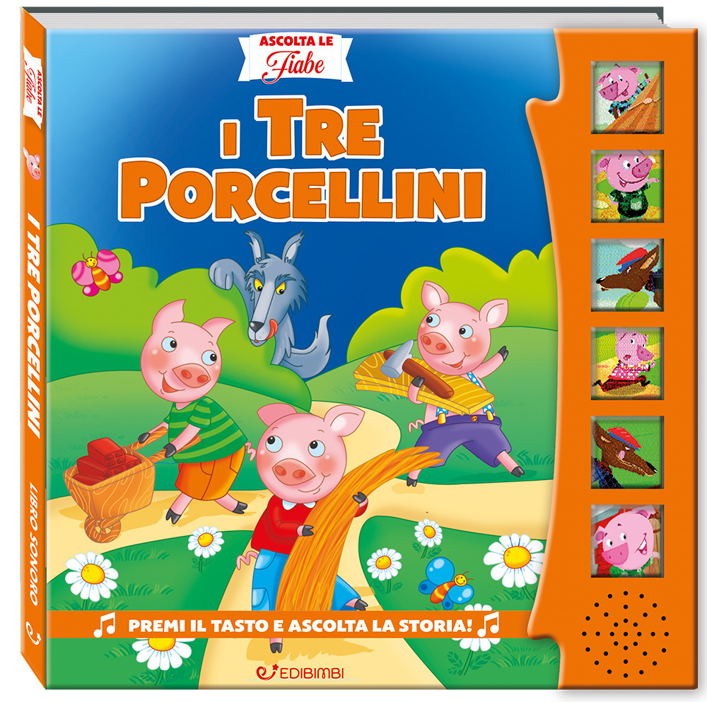 I tre porcellini. Ascolta le fiabe. Ediz. a colori
