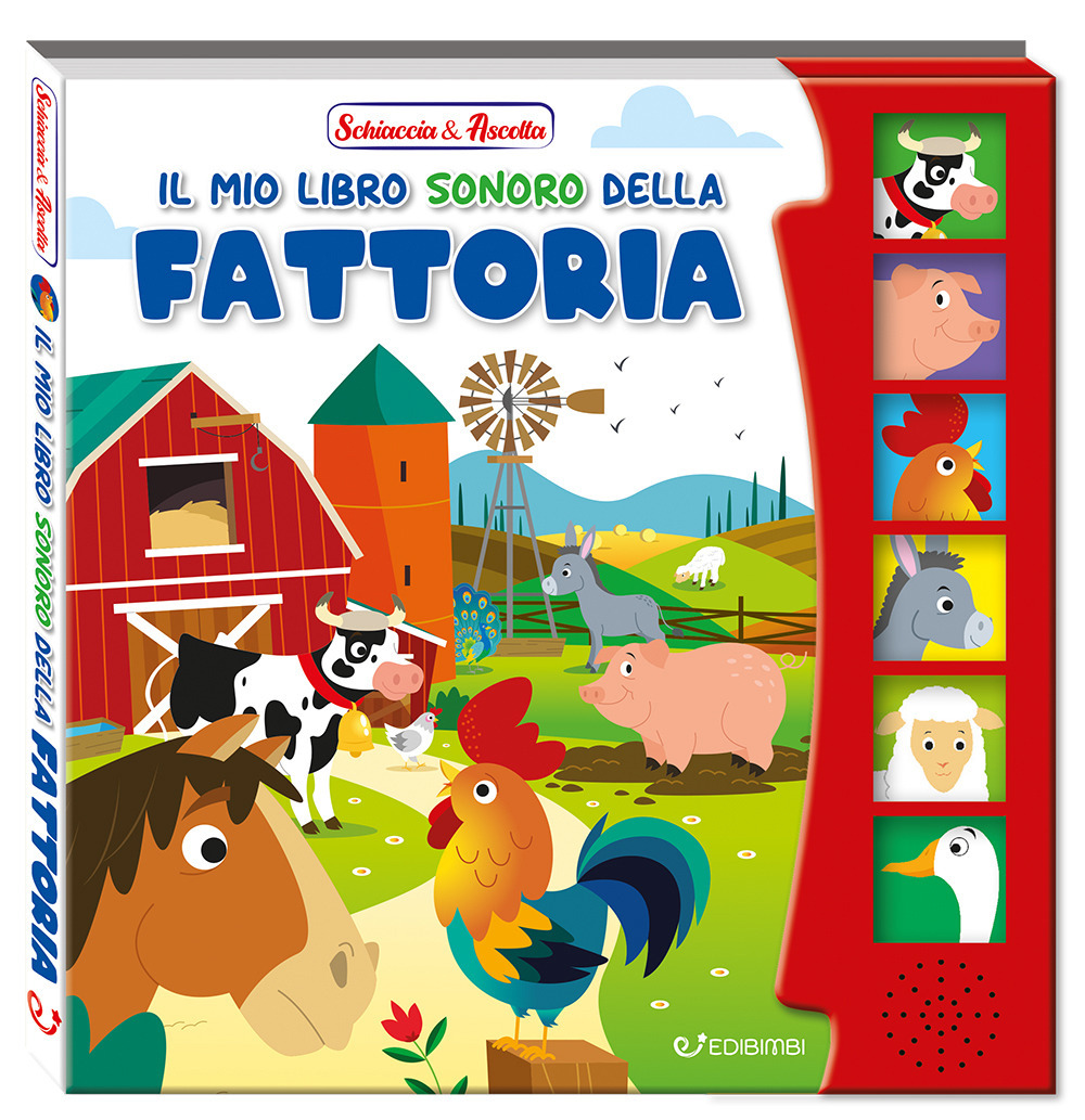 Il mio libro sonoro della fattoria. Schiaccia & ascolta. Ediz. a colori