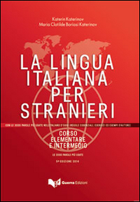 La lingua italiana per stranieri. Corso elementare e intermedio unico