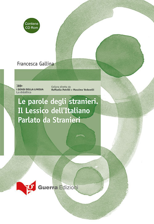 Le parole degli stranieri. Il lessico dell'italiano parlato da stranieri. Con CD-ROM