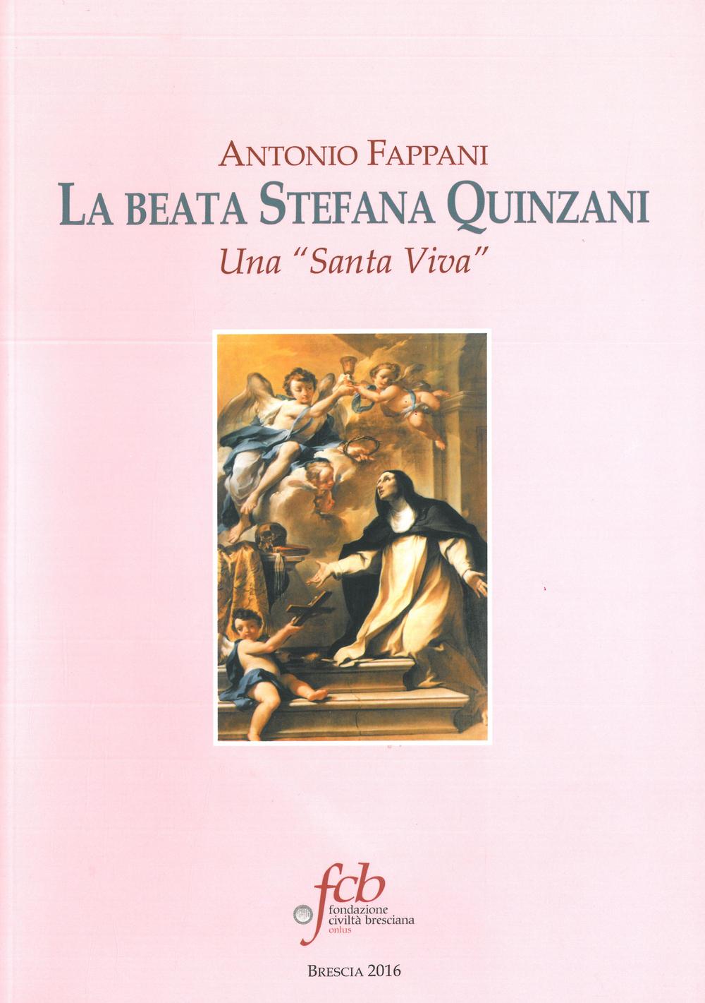 La beata Stefana Quinzani. Una «santa viva»