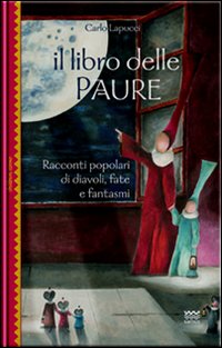 Il libro delle paure. Racconti popolari di diavoli, fate e fantasmi