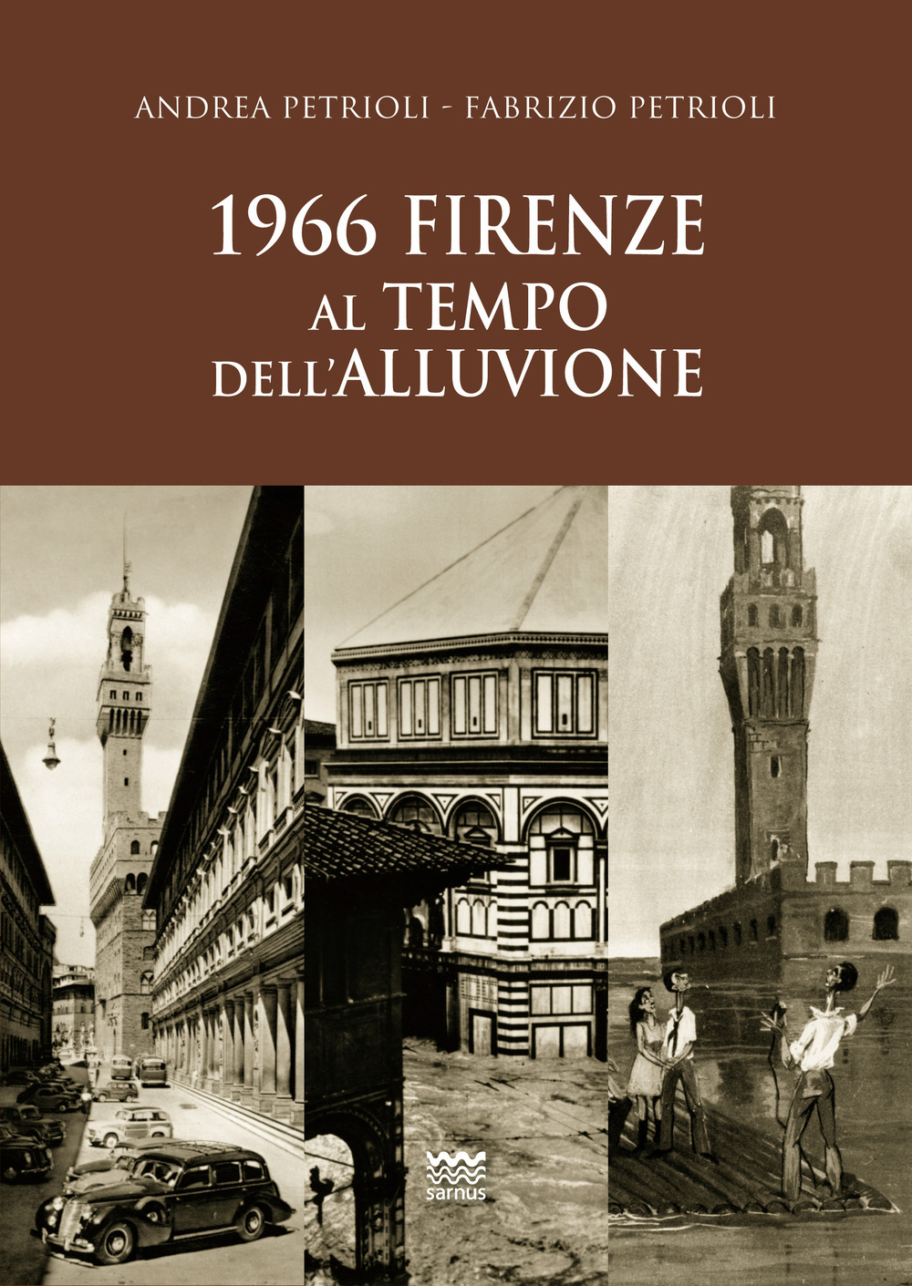 1966. Firenze al tempo dell'alluvione