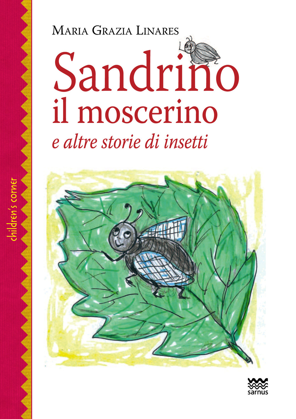 Sandrino il moscerino. E altre storie di insetti