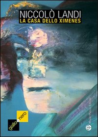 La casa dello Ximenes. E altri racconti minimi