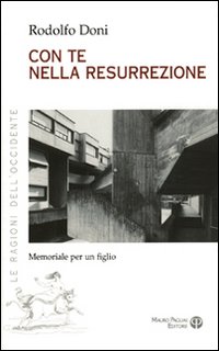 Come te nella ressurrezione memoriale per un figlio