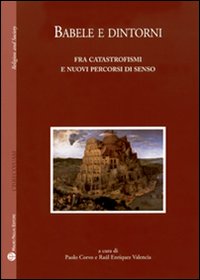 Babele e dintorni. Fra catastrofismi e nuovi percorsi di senso