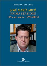 Prima stazione. Poesie scelte 1990-2005