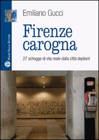 Firenze carogna. 27 schegge di vita reale dalla città depliant