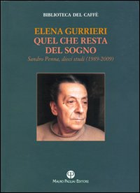 Quel che resta del sogno. Sandro Penna. Dieci studi (1989-2009)