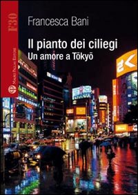 Il pianto dei ciliegi. Un amore a Tokyo