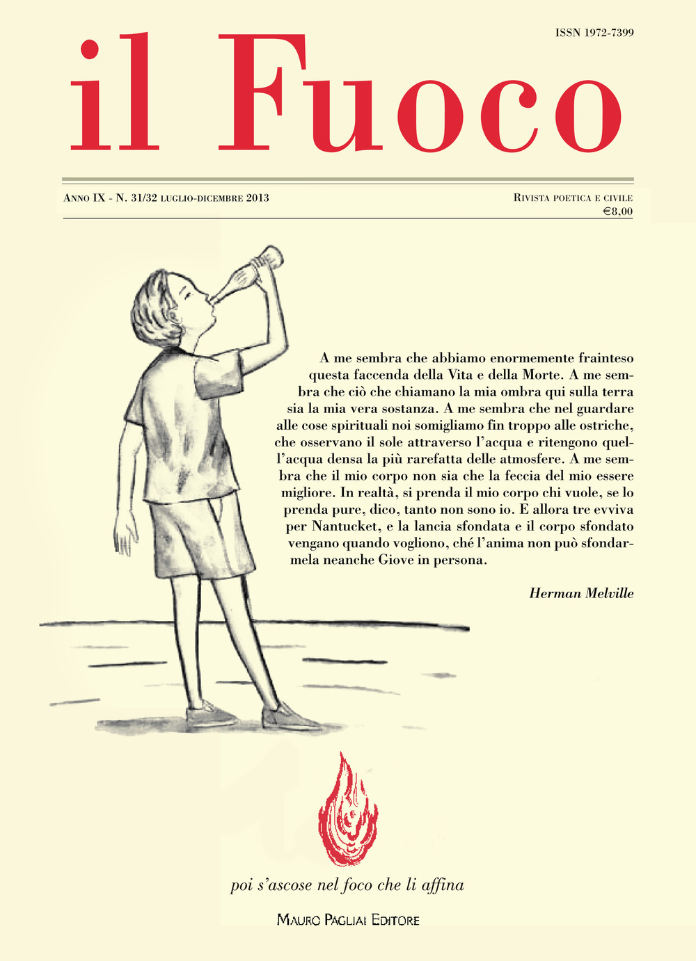 Il fuoco. Rivista poetica e civile. Luglio-dicembre 2013 vol. 31-32